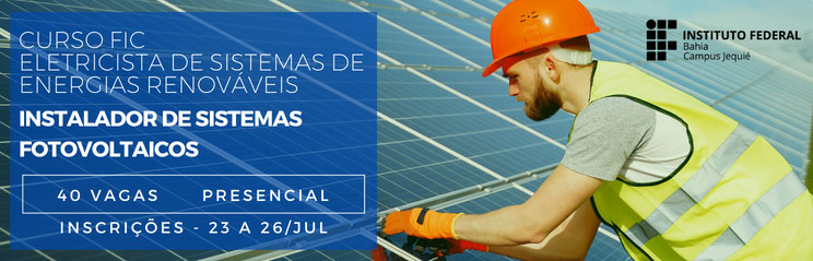 Campus Jequié seleciona estudantes para o curso Instalador de Sistemas  Fotovoltaicos — IFBA - Instituto Federal de Educação, Ciência e Tecnologia  da Bahia Instituto Federal da Bahia